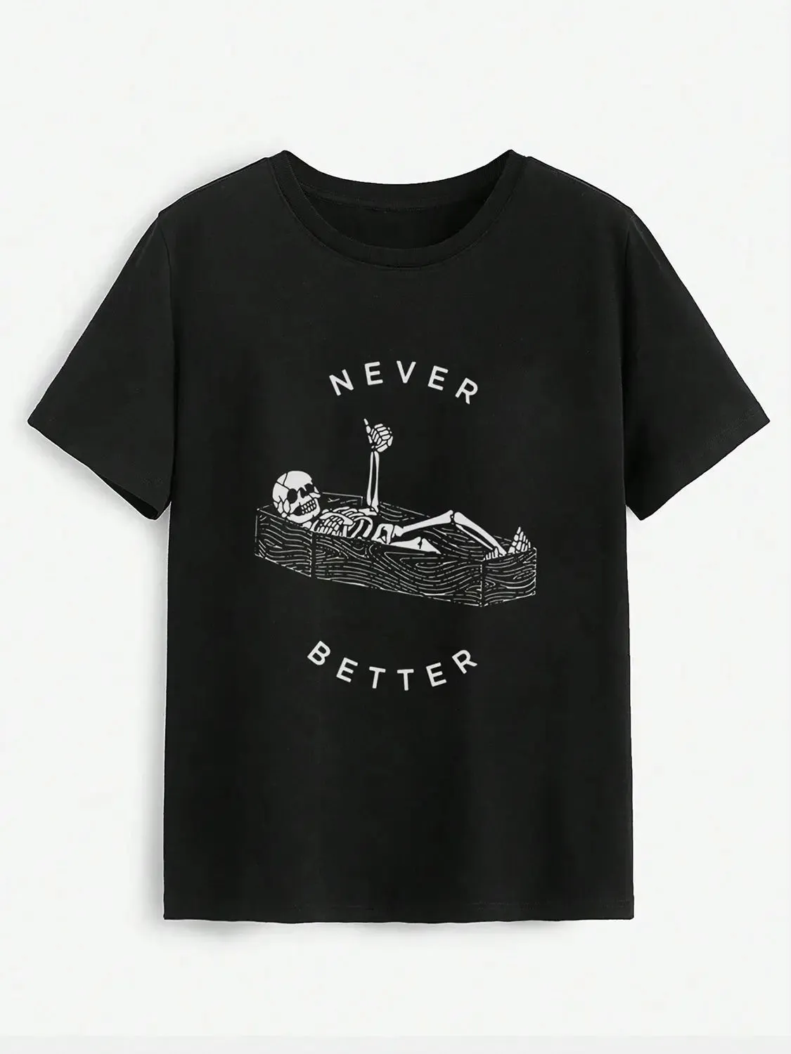 'Never Better' Printed T-Shirt