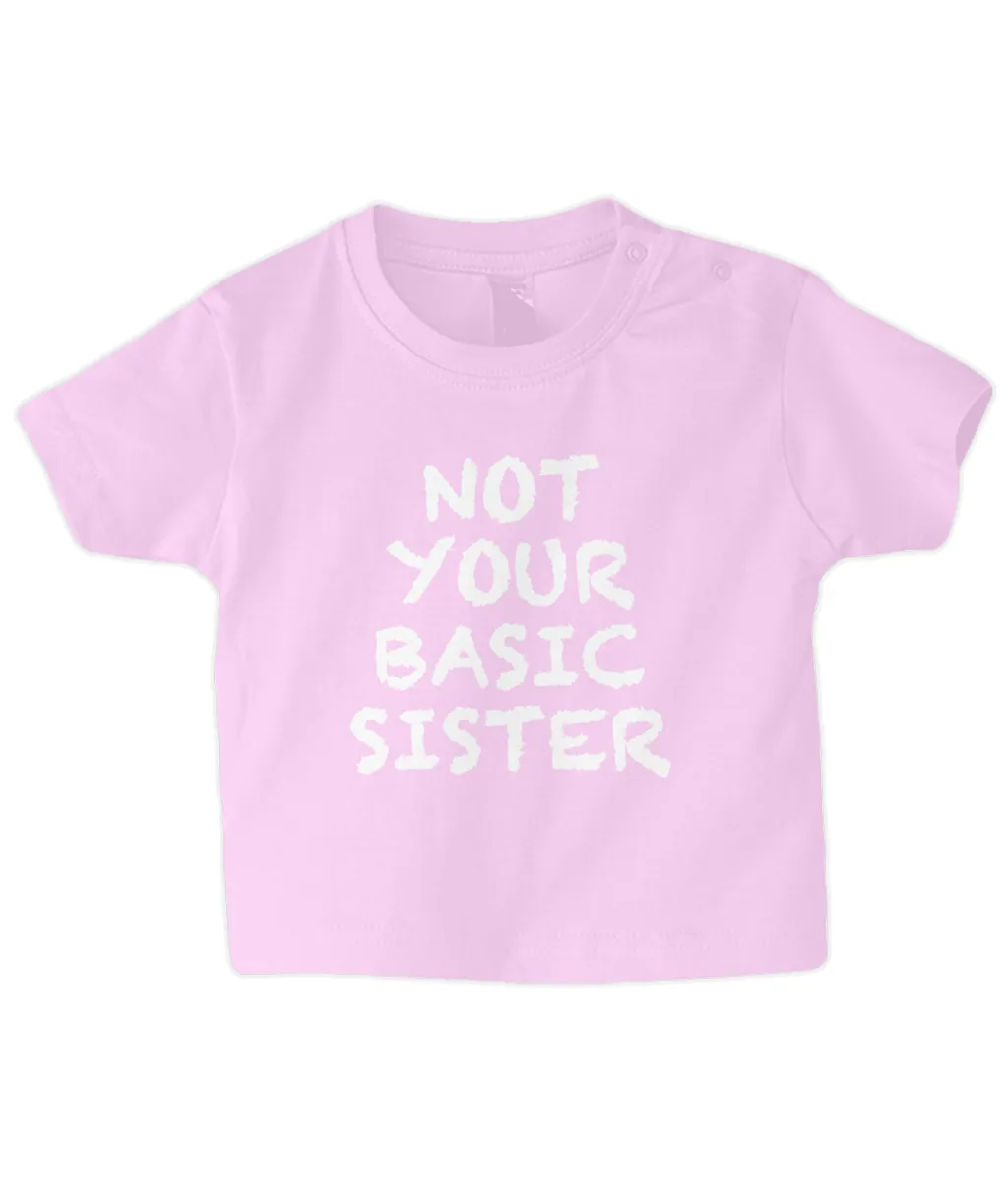 Not Basic Sister Baby T Shirt